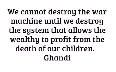 we-cannot-destroy-the-war-machine-until-we-destroy-the